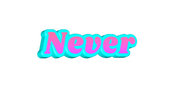 Never